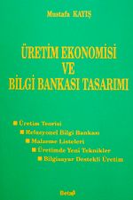 Üretim Ekonomisi ve Bilgi Bankası Tasarımı