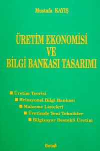 Üretim Ekonomisi ve Bilgi Bankası Tasarımı