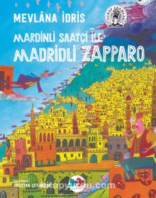 Mardinli Saatçi İle Madridli Zapparo (Karton Kapak) - Mevlana İdris