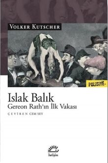 Islak Balık & Gereon Rath'ın İlk Vakası