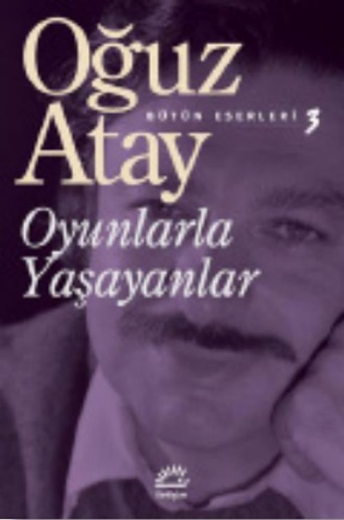 Oyunlarla Yaşayanlar / Bütün Eserleri 3