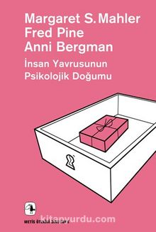 İnsan Yavrusunun Psikolojik Doğumu - Margaret S. Mahler