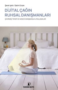 Dijital Çağın Ruhsal Danışmanları & Çevrimiçi Terapi ve Manevi Danışmanlık Uygulamaları