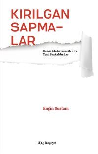 Kırılgan Sapmalar & Sokak Mukavemetleri ve Yeni Başkaldırılar