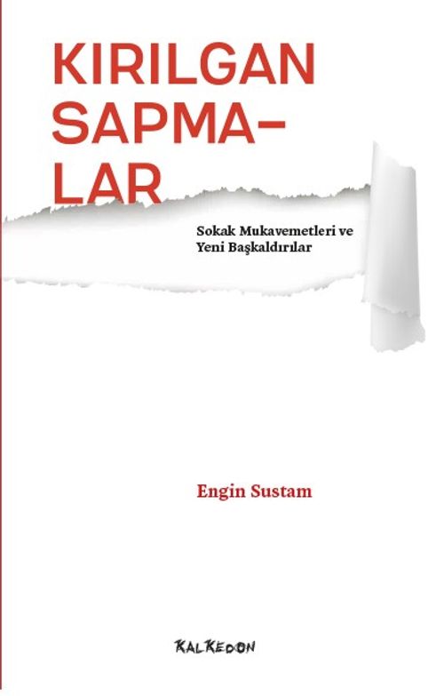 Kırılgan Sapmalar & Sokak Mukavemetleri ve Yeni Başkaldırılar