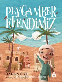 Peygamber Efendimiz (s.a.v.) (Ciltli) - Özkan Öze