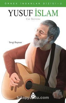 Yusuf İslam - Cat Stevens / Örnek İnsanlar Dizisi 2 - Sevgi Başman