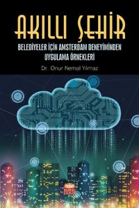 Akıllı Şehir & Belediyeler İçin Amsterdam Deneyiminden Uygulama Örnekleri