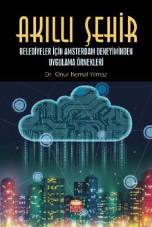 Akıllı Şehir & Belediyeler İçin Amsterdam Deneyiminden Uygulama Örnekleri