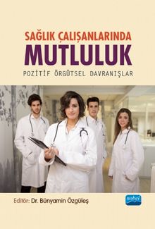 Sağlık Çalışanlarında Mutluluk & Pozitif Örgütsel Davranışlar
