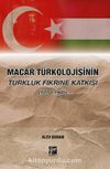 Macar Türkolojisinin Türklük Fikrine Katkısı (1870-1945)