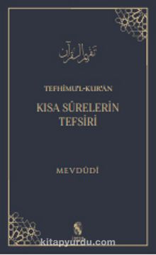Tefhimu’l-Kur’an Kısa Surelerin Tefsir - Ebu'l Ala Mevdudi