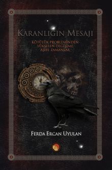 Karanlığın Mesajı & Kötülük Probleminden Yükselen Değişime Aşırı Zamanlar