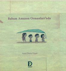 Babam Amazon Ormanları'nda