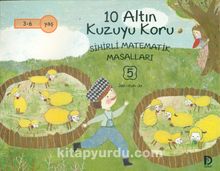 10 Altın Kuzuyu Koru / Sihirli Matematik Masalları 5 - Jae Eun Jo