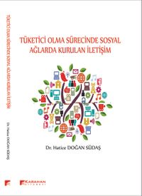 Tüketici Olma Sürecinde Sosyal Ağlarda Kurulan İletişim