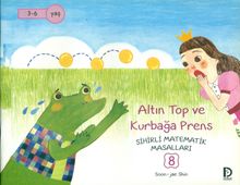 Altın Top ve Kurbağa Prens / Sihirli Matematik Masalları 8