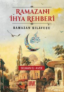 Ramazanı İhya Rehberi & Ramazan Kılavuzu