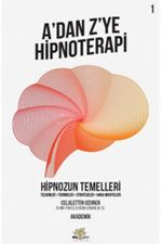 A'dan Z'ye Hipnoterapi 1 & Hipnozun Temelleri