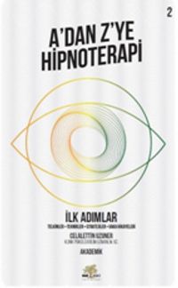 A'dan Z'ye Hipnoterapi 2 & İlk Adımlar