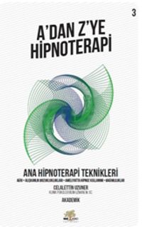 A'dan Z'ye Hipnoterapi 3 & Ana Hipnoterapi Teknikleri