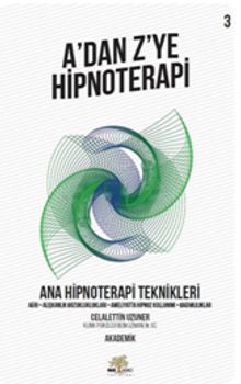 A'dan Z'ye Hipnoterapi 3 & Ana Hipnoterapi Teknikleri