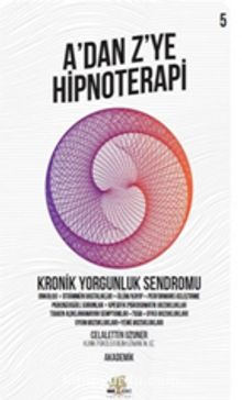 A'dan Z’ye Hipnoteri 5 & Kronik Yorgunluk Sendromu - Celalettin Uzuner