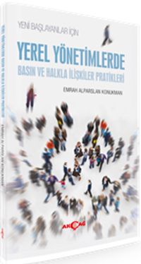 Yeni Başlayanlar İçin Yerel Yönetimlerde Basın ve Halkla İlişkiler Pratikleri