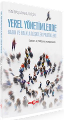 Yeni Başlayanlar İçin Yerel Yönetimlerde Basın ve Halkla İlişkiler Pratikleri