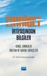 Emniyet İrtifasından Bilgiler: Genel Havacılık, Üretim ve Bakım Süreçleri