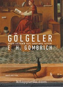 Gölgeler & Düşen Gölgenin Batı Sanatında Tasviri - E.H. Gombrich