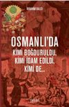 Osmanlı&rsquo;da Kimi Boğduruldu, Kimi İdam Edildi, Kimi de