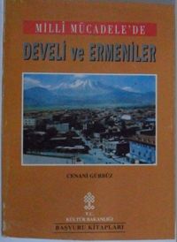 Milli Mücadelede Develi ve Ermeniler Kod: 8-D-17