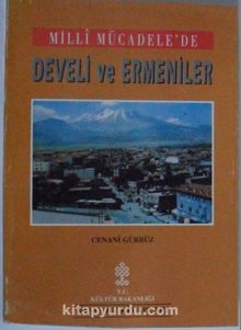 Milli Mücadelede Develi ve Ermeniler Kod: 8-D-17 - A. Cenani Gürbüz