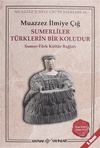 Sumerliler T&uuml;rklerin Bir Koludur & Sumer-T&uuml;rk K&uuml;lt&uuml;r Bağları