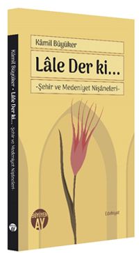 Lale Der ki… & Şehir ve Medeniyet Nişaneleri