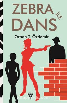 Zebra İle Dans - Orhan T. Özdemir
