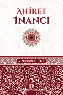 Ahiret İnancı - A. Muhsin Toprak