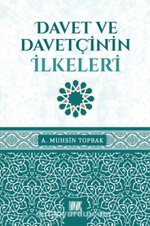 Davet ve Davetçinin İlkeleri - A. Muhsin Toprak
