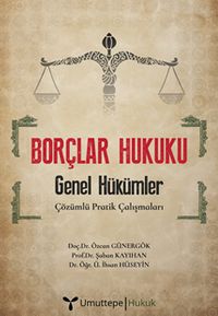 Borçlar Hukuku & Genel Hükümler - Çözümlü Pratik Çalışmaları