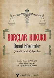 Borçlar Hukuku & Genel Hükümler - Çözümlü Pratik Çalışmaları