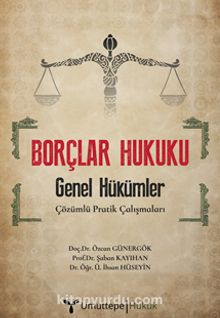 Borçlar Hukuku & Genel Hükümler - Çözümlü Pratik Çalışmaları - Şaban Kayıhan
