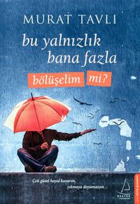 Bu Yalnızlık Bana Fazla Bölüşelim mi?