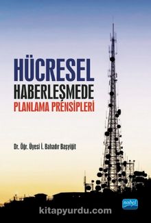 Hücresel Haberleşmede Planlama Prensipleri - Dr. Öğr. Üyesi İ. Bahadır Başyiğit