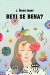 Beyı Se Bena?