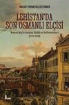 Lehistan'da Son Osmanlı El&ccedil;isi & Numan Bey'in Varşova El&ccedil;iliği ve Sefaretnamesi (1777-1778)