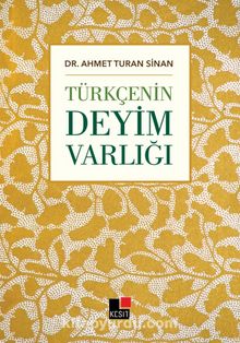 Türkçenin Deyim Varlığı - Ahmet Turan Sinan