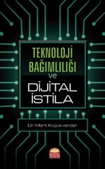 Teknoloji Bağımlılığı ve Dijital İstila
