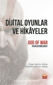 Dijital Oyunlar ve Hikayeler & "God of War" Oyun Çözümlemesi