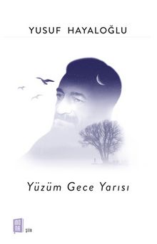 Yüzüm Gece Yarısı - Yusuf Hayaloğlu